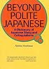 Beyond Polite Japanese: A Dictionary of Japanese Slang and Colloquialisms (Power Japanese Series) (Kodansha's Children's Classics)