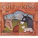 The Colt and the King