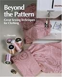 Beyond the Pattern: Great Sewing Techniques for Clothing (Threads On)