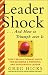 Books : LeaderShock ...and How to Triumph Over It  : Eight Revolutionary Rules for Becoming a Powerful and Exhilarated Leader
