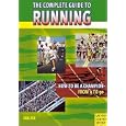 The Complete Guide To Running: How To Be A Champion From 9 To 90 by  Earl W. Fee