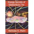 Energy Secrets Of Glastonbury Tor by Nicholas Mann