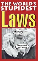 The World's Stupidest Laws