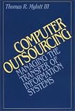 Computer Outsourcing: Managing the Transfer of Information Systems [Hardcover]