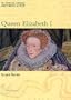 Queen Elizabeth I (The British Library Historic Lives)