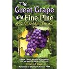 Click here to buy The Great Grape and Fine Pine, OPC Antioxidant Extracts, 3rd Edition by Tonita d'Raye.