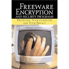 Freeware Encryption and Security Programs: Protecting Your Computer and Your Privacy