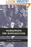 Worldwide Pre-Raphaelitism (Suny Series, Studies in the Long Nineteenth Century)