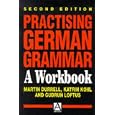Practising German Grammar (A Hodder Arnold Publication) by Martin Durrell, Katrin Kohl, and Gurdrun Loftus