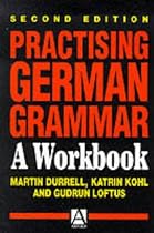 Practising German Grammar: A Workbook for Use with Hammer's German Grammar and Usage (Hodder Arnold Publication)