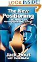 The New Positioning: The Latest on the World's #1 Business Strategy