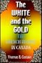 The White And The Gold : The French Regime in Canada
