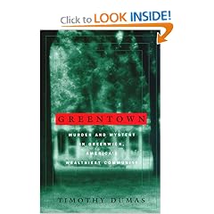Greentown: Murder and Mystery in Greenwich, America's Wealthiest Community