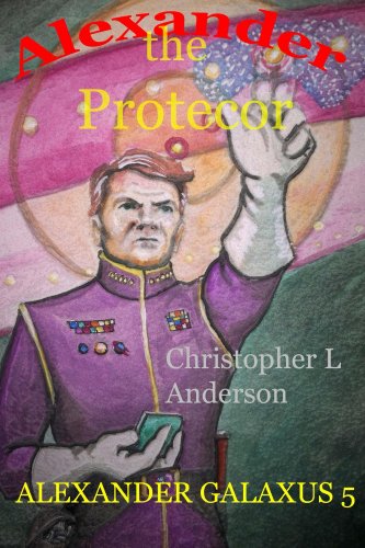Alexander the Protector (Alexander Galaxus Book 5)