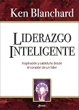 Liderazgo Inteligente: Inspiracion y sabiduria desde el corazon de un lider