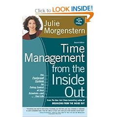 Time Management from the Inside Out, second edition: The Foolproof System for Taking Control of Your Schedule--and Your Life