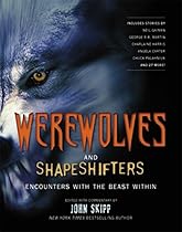Werewolves and Shape Shifters: Encounters with the Beasts Within