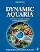 Dynamic Aquaria, Third Edition: Building Living Ecosystems