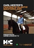 Carl Hesters Fantastic Elastic Masterclass