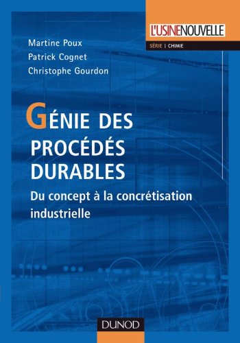 Download Génie des procédés durables - Du concept à la concrétisation industrielle Download Génie des procédés durables - Du concept à la concrétisation industrielle