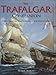 The Trafalgar Companion: A Guide To History's Most Famous Sea Battle And The Life Of Admiral Lord Nelson