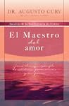 El Maestro del Amor: Jesus, el Ejempl...