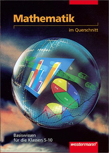 Mathematik im Querschnitt. Basiswissen f�r die Klassen 5- 10