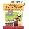 The Moms' Guide to Meal Makeovers: Improving the Way Your Family Eats, One Meal at a Time!