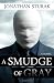 A Smudge of Gray: A Novel