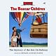 The Mystery of the Hot Air Balloon: The Boxcar Children Mysteries, Book #47