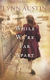 While Were Far Apart