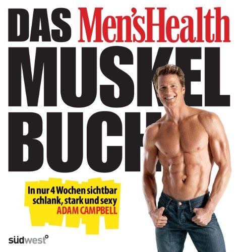 Buch - Cover Das Men's Health Muskelbuch -: In nur 4 Wochen sichtbar schlank, stark und sexy - Adam Campbell - Südwest Verlag