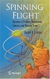 Spinning Flight: Dynamics of Frisbees, Boomerangs, Samaras, and Skipping Stones