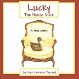 Lucky The House Duck:A True Story
