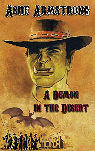 A Demon in the Desert (Grimluk, Demon Hunter Book 1), by Ashe Armstrong