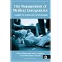 The Management of Medical Emergencies: A guide for dental care professionals
