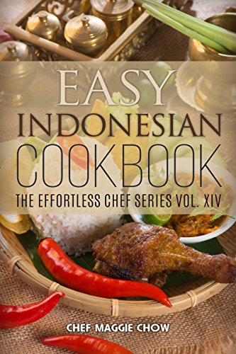 Easy Indonesian Cookbook (Indonesian Cookbook, Indonesian Recipes, Indonesian Cooking, Indonesian Food, Easy Indonesian Recipes 1)