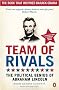 Team of Rivals: The Political Genius of Abraham Lincoln