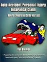 Auto Accident Personal Injury Insurance Claim: How to Evaluate and Settle Your Loss