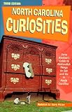 North Carolina Curiosities, 3rd: Jerry Bledsoe's Guide to Outlandish Things to See and Do in North Carolina