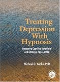 Treating Depression With Hypnosis: Integrating Cognitive-Behavioral and Strategic Approaches