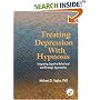 Treating Depression with Hypnosis: Integrating Cognitive-Behavioral and Stategic Approaches