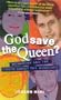 God Save the Queen?: Monarchy and the Truth about the Windsors