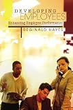 Developing Employees and Enhancing Employee Performance: "How to get the most from people who work for you"