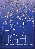 Light: Creating Lighting Solutions Inside and Out