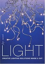 Light: Creative Lighting Solutions Inside & Out
