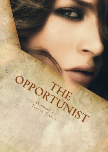 The Opportunist (Love Me With Lies #1) by Tarryn Fisher