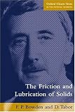 The Friction and Lubrication of Solids (Oxford Classic Texts in the Physical Sciences)