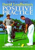 David Leadbetters Positive Practice