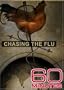 60 Minutes - Chasing The Flu (December 4, 2005)